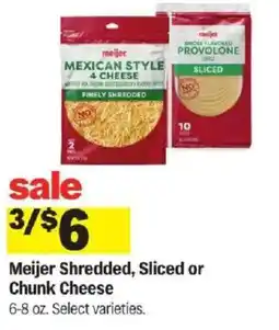Meijer Meijer Shredded, Sliced or Chunk Cheese offer