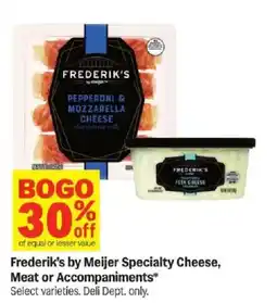 Meijer Frederik's by Meijer Specialty Cheese, Meat or Accompaniments offer