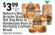 Met Foodmarkets Nature's Own Brioche Style Hot Dog Rolls or Hamburger Buns or Perfectly Crafted Bread offer