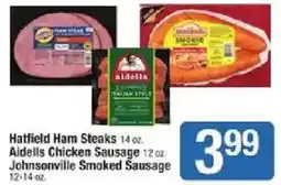 Shaw's Hatfield Ham Steaks, Aidells Chicken Sausage, Johnsonville Smoked Sausage offer