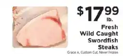 ShopRite Grace A Custom Cut Never Frozen Swordfish Steaks offer
