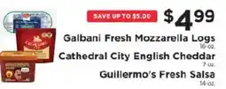 ShopRite Galbani Fresh Mozzarella Logs, Cathedral City English Cheddar, Guillermo's Fresh Salsa offer