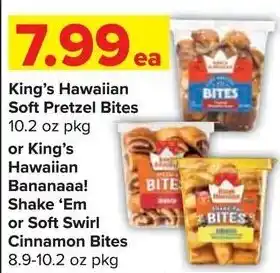 King's Hawaiian Soft Pretzel Bites or King's Hawaiian Bananaaaa Shake 'Em or Soft Swirl Cinnamon Bites