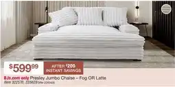 BJ’s Presley Jumbo Chaise - Fog OR Latte offer