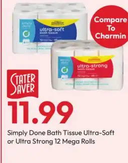 Stater Bros Simply Done Bath Tissue Ultra-Soft or Ultra Strong 12 Mega Rolls offer