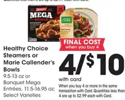 Ralphs Healthy Choice Steamers or Marie Callender's Bowls 9.5-13 oz or Banquet Mega Entrées, 11.5-16.9 oz offer