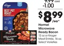 Ralphs Hormel Microwave Ready Bacon 12 oz or Kroger Meat Entree, 16 oz offer