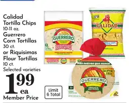 Pavilions Calidad Tortilla Chips 10-11 oz. Guerrero Corn Tortillas 30 ct. or Riquisimas Flour Tortillas 10 ct offer