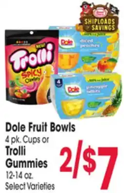 Jewel-Osco Dole Fruit Bowls 4 pk. Cups or Trolli Gummies 12-14 oz offer