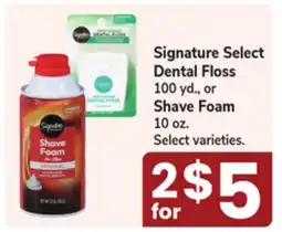 Jewel-Osco Signature Select Dental Floss 100 yd., or Shave Foam 10 oz offer