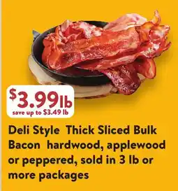 Fresh Thyme Deli Style Thick Sliced Bulk Bacon offer