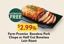 Fresh Thyme Farm Promise Boneless Pork Chops or Half Cut Boneless Loin Roast offer