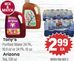 Tony’s Fresh Market Tony's Purified Water 24 Pk, 16.9 oz or 24 Pk, 10 oz Arizona Tea, 128 oz offer