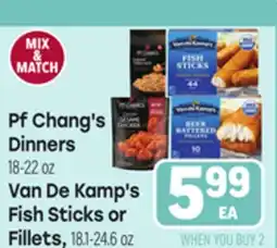 Tony’s Fresh Market Pf Chang's Dinners 18-22 oz, Van De Kamp's Fish Sticks or Fillets, 18.1-24.6 oz offer