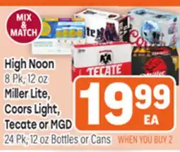 Tony’s Fresh Market High Noon 8 Pk, 12 oz Miller Lite, Coors Light, Tecate or MGD 24 Pk, 12 oz Bottles or Cans offer