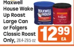 Tony’s Fresh Market Maxwell House Wake Up Roast Large Can or Folgers Classic Roast Only offer