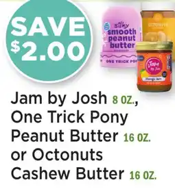 Heinen's Jam by Josh 8 OZ., One Trick Pony Peanut Butter 16 OZ. or Octonuts Cashew Butter 16 OZ offer