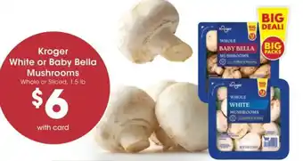 Kroger white or baby bella mushrooms