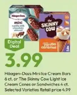 Stater Bros Häagen-Dazs mini ice cream bars or the skinny cow light ice cream cones or sandwiches offer