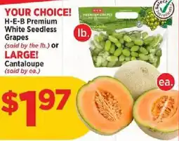 H-E-B H-e-b premium white seedless grapes or large cantaloupe offer