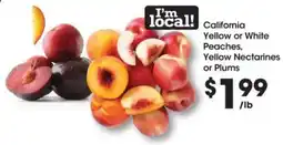 Food 4 Less I'm local! California Yellow or White Peaches, Yellow Nectarines or Plums offer