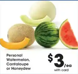 Dillons Personal Watermelon, Cantaloupe or Honeydew offer