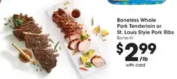 Kroger Boneless Whole Pork Tenderloin or St. Louis Style Pork Ribs offer