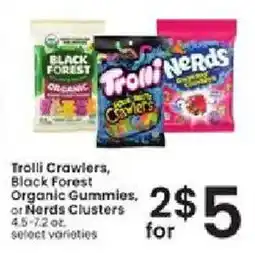 Albertsons Trolli Crawlers, Black Forest Organic Gummies, or Nerds Clusters offer