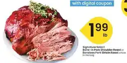 Albertsons Signature Select Bone-In Pork Shoulder Roast or Boneless Pork Sirloin Roast offer