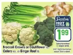 Jewel-Osco Sizzlin Hot Offer Broccoli Crowns or Cauliflower lb. Celery ea. or Ginger Root lb. offer