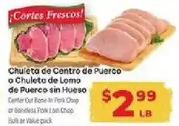 Supermercado El Rancho Chuleta de Centro de Puerco o Chuleta de Lomo de Puerco sin Hueso offer