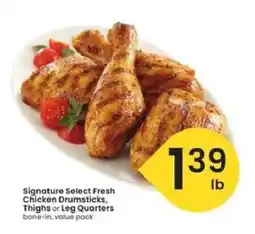 Albertsons Signature Select Fresh Chicken Drumsticks, Thighs or Leg Quarters offer