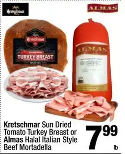 Super King Markets Kretschmar Sun Dried Tomato Turkey Breast or Almas Halal Italian Style Beef Mortadella offer