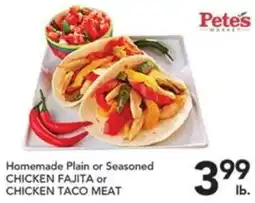 Pete's Fresh Market Pete's Market Homemade Plain or Seasoned Chicken Fajita or Chicken Taco Meat offer