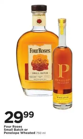 Four Roses Small Batch or Penelope Wheated