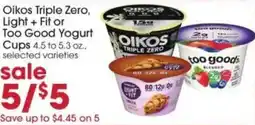 Giant Eagle Oikos Triple Zero, Light + Fit or Too Good Yogurt Cups offer