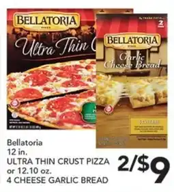 Pete's Fresh Market Bellatoria ultra thin crust pizza or 4 cheese garlic bread offer