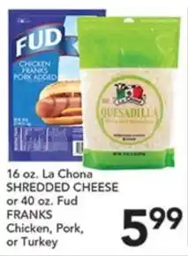 Pete's Fresh Market La Chona shredded cheese or fud franks offer