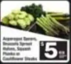 Tom Thumb Asparagus Spears, Broccoli Sprout Halves, Squash Planks or Cauliflower Steaks offer