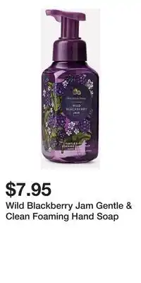 Bath & Body Works Wild Blackberry Jam Gentle & Clean Foaming Hand Soap offer