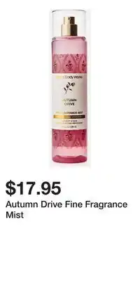 Bath & Body Works Autumn Drive Fine Fragrance Mist offer
