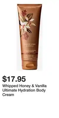 Bath & Body Works Whipped Honey & Vanilla Ultimate Hydration Body Cream offer