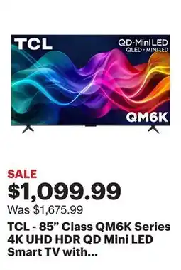 Best Buy TCL - 85 Class QM6K Series 4K UHD HDR QD Mini LED Smart TV with Google TV (2025) offer
