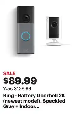 Best Buy Ring - Battery Doorbell 2K (newest model), Speckled Gray + Indoor Cam Plus - White offer