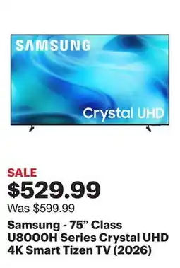 Best Buy Samsung - 75 Class U8000H Series Crystal UHD 4K Smart Tizen TV (2026) offer