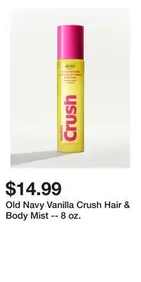 Old Navy Old Navy Vanilla Crush Hair & Body Mist -- 8 oz offer