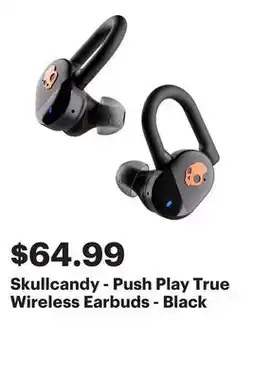 Best Buy Skullcandy - Push Play True Wireless Earbuds - Black offer