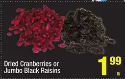 Super King Markets Dried Cranberries or Jumbo Black Raisins offer