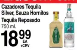 Superior Grocers Cazadores Tequila Silver, Sauza Hornitos Tequila Reposado offer