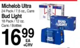 Superior Grocers Michelob Ultra 24 Pack / 7.5 oz. Cans Bud Light 18 Pack / 12 oz. Cans / Bottles offer
